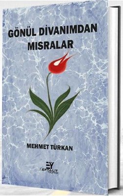 Gönül Divanımdan Mısralar