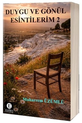 Duygu ve Gönül Esintilerim 2