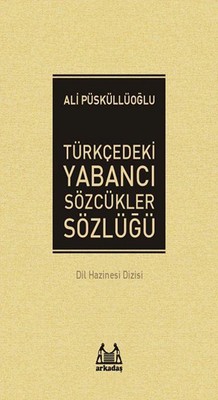 Türkçedeki Yabancı Sözcükler Sözlüğü