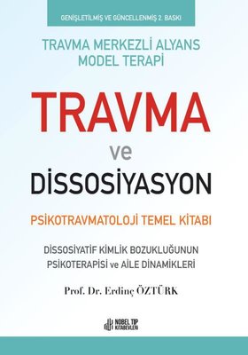 Travma ve Dissosiyasyon - Psikotravmatoloji Temel Kitabı