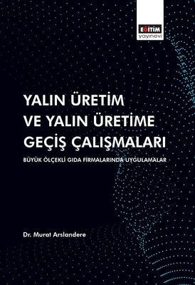 Yalın Üretim ve Yalın Üretime Geçiş Çalışmaları
