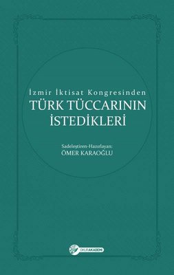 Türk Tüccarının İstedikleri-İzmir İktisat Kongresinden