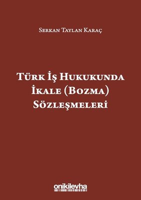 Türk İş Hukukunda İkale Sözleşmeleri