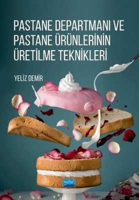 Pastane Departmanı ve Pastane Ürünlerinin Üretilme Teknikleri