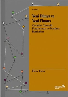 Yeni Dünya ve Yeni Finans - Ortaklık Temelli Finansman ve Katılım Bankaları