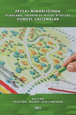 Peyzaj Mimarlığında (Planlama Tasarım ve Peyzaj Bitkileri) Güncel Çalışmalar