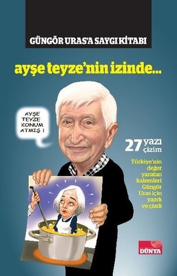 Güngör Uras'a Saygı Kitabı - Ayşe Teyze'nin İzinde