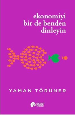 Ekonomiyi Bir de Benden Dinleyin