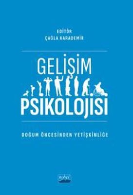 Gelişim Psikolojisi - Doğum Öncesinden Yetişkinliğe