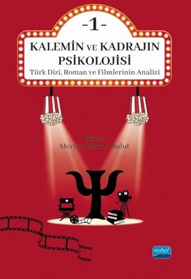 Kalemin ve Kadrajın Psikolojisi 1 - Türk Dizi Roman ve Filmlerinin Analizi