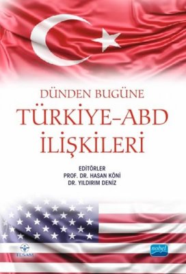 Dünden Bugüne Türkiye - ABD İlişkileri