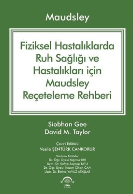 Maudsley-Fiziksel Hastalıklarda Ruh Sağlığı ve Hastalıkları İçin Maudsley Reçeteleme Rehberi