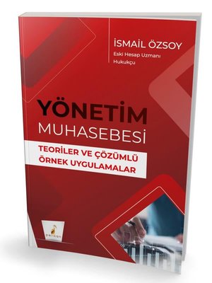 Yönetim Muhasebesi-Teoriler ve Çözümlü Örnek Uygulamalar