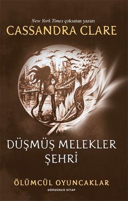Düşmüş Melekler Şehri - Ölümcül Oyuncaklar Dördüncü Kitap
