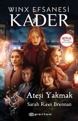 Winx Efsanesi: Kader - Ateşi Yakmak