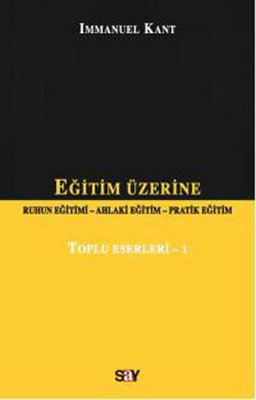 Eğitim Üzerine (Ruhun Eğitimi-Ahlaki Eğitim-Pratik Eğitim)