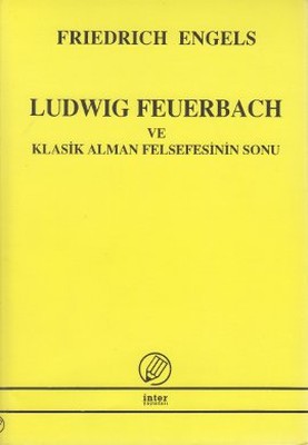 Ludwig Feuerbach ve Klasik Alman Felsefesinin Sonu