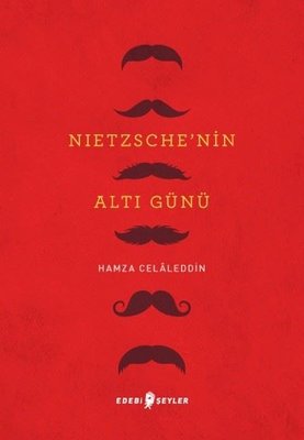 Nietzsche'nin Altı Günü