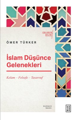 İslam Düşünce Gelenekleri: Kelam - Felsefe - Tasavvuf