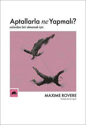 Aptallarla Ne Yapmalı? Onlardan Biri Olmamak İçin
