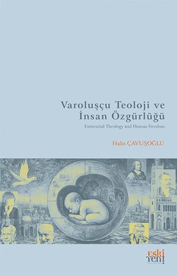Varoluşçu Teoloji ve İnsan Özgurluğu