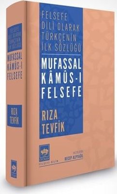 Mufassal Kamus-ı Felsefe - Felsefe Dili Olarak Türkçe'nin İlk Sözlüğü