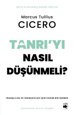 Tanrı'yı Nasıl Düşünmeli? İnançlılar ve İnançsızlar İçin Kadim Bir Rehber