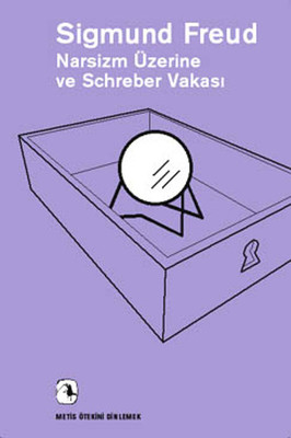 Narsizm Üzerine ve Schreber Vakası