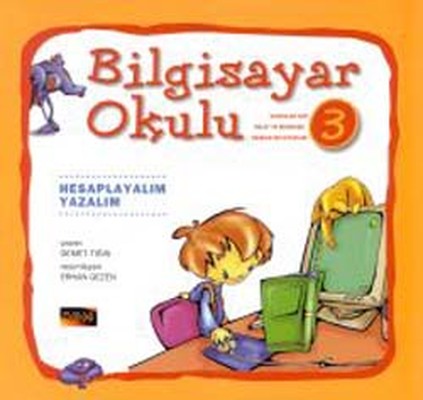 Bilgisayar Okulu 3 - Hesaplıyalım Yazalım