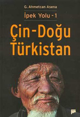 İpek Yolu - 1 Çin - Doğu Türkistan