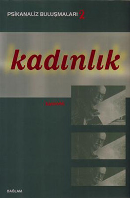 Psikanaliz Buluşmalar 2- Kadınlık