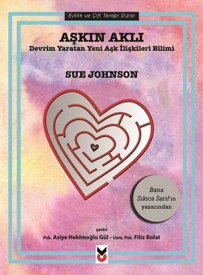 Aşkın Aklı-Devrim Yaratan Yeni Aşk İlişkileri Bilimi