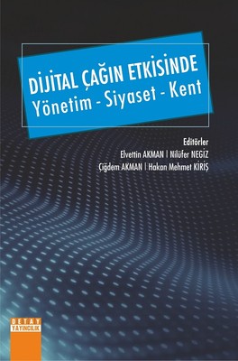 Dijital Çağın Etkisinde-Yönetim Siyaset Kent