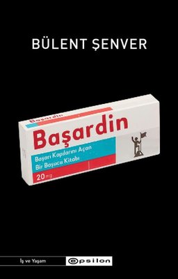Başardın - Başarı Kapılarını Açan Bir Başucu Kitabı