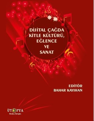 Dijital Çağda Kitle Kültürü Eğlence ve Sanat