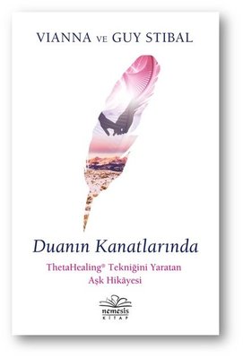 Duanın Kanatlarında - ThetaHealing Tekniğini Yaratan Aşk Hikayesi
