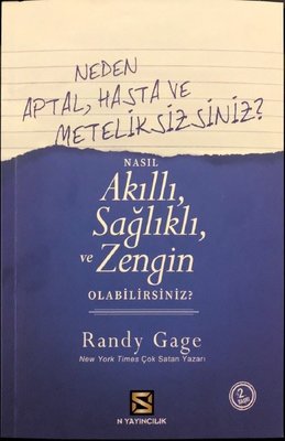 Neden Aptal Hasta ve Meteliksizsiniz? - Nasıl Akıllı Sağlıklı ve Zengin Olabilirsiniz?