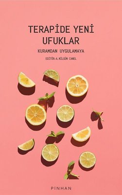 Terapide Yeni Ufuklar-Kuramdan Uygulamaya
