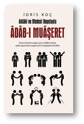 Ahlaki ve Medeni Boyutuyla Adab-ı Muaşeret