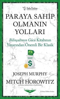 Paraya Sahip Olmanın Yolları - Bilinçaltının Gücü Kitabının Yazarından Önemli Bir Klasik