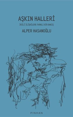 Aşkın Halleri - İkili İlişkilere Farklı Bir Bakış