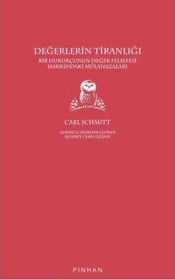 Değerlerin Tiranlığı - Bir Hukukçunun Değer Felsefesi Hakkındaki Mülahazaları