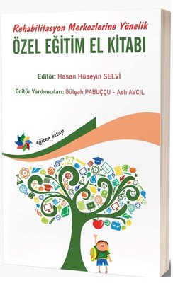 Rehabilitasyon Merkezlerine Yönelik Özel Eğitim El Kitabı