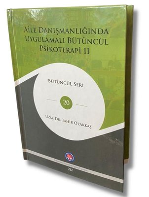 Aile Danışmanlığında Uygulamalı Bütüncül Psikoterapi 2 - Bütüncül Seri 20