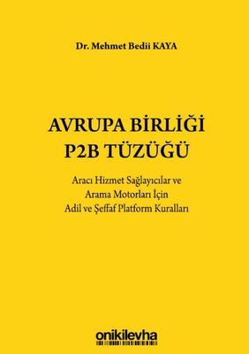 Avrupa Birliği P2B Tüzüğü: Aracı Hizmet Sağlayıcılar ve Arama Motorları İçin Adil ve Şeffaf Platform