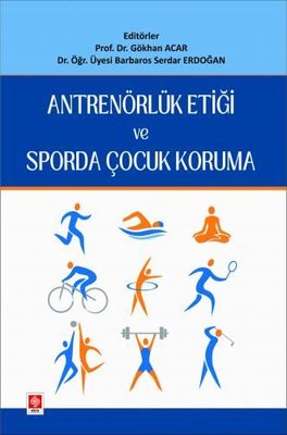 Antrenörlük Etiği ve Sporda Çocuk Koruma