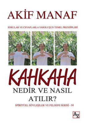 Kahkaha Nedir ve Nasıl Atılır? Spiritüel Söyleşiler ve Felsefe Serisi - 50