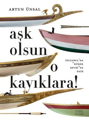 Aşk Olsun O Kayıklara! İstanbul'da Kürek Devri'ne Dair