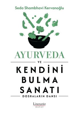 Ayurveda ve Kendini Bulma Sanat ı -Doshaların Dansı