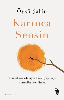 Karınca Sensin